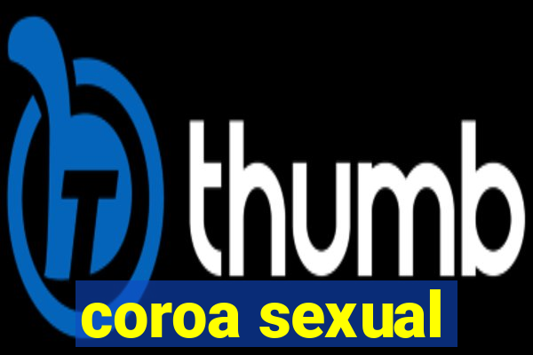 coroa sexual